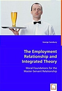 The Employment Relationship and Integrated Theory (Paperback)