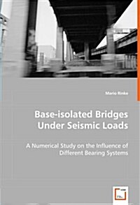 Base-isolated Bridges Under Seismic Loads (Paperback)