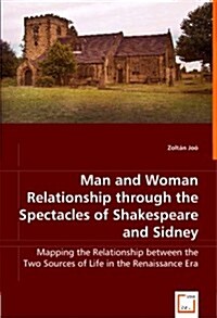 Man and Woman Relationship Through the Spectacles of Shakespeare and Sidney (Paperback)