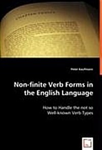 Non-Finite Verb Forms in the English Language (Paperback)