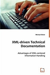 Xml-driven Technical Documentation (Paperback)