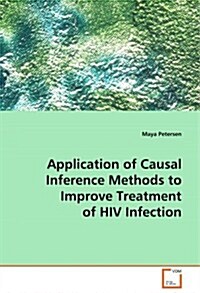 Application of Causal Inference Methods to Improve Treatment of HIV Infection (Paperback)