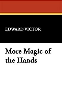 More Magic of the Hands (Paperback)