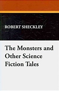 The Monsters and Other Science Fiction Tales (Paperback)