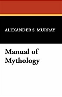Manual of Mythology (Hardcover)