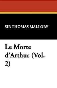 Le Morte DArthur (Vol. 2) (Paperback)