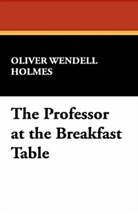 The Professor at the Breakfast Table (Paperback)