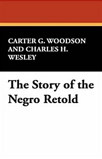 The Story of the Negro Retold (Hardcover)