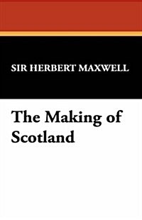 The Making of Scotland (Paperback)