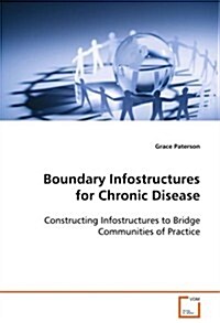 Boundary Infostructures for Chronic Disease (Paperback)