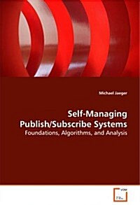 Self-managing Publish/Subscribe Systems (Paperback)