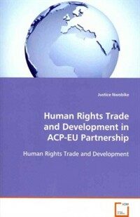 Human rights trade and development in ACP-EU partnership : human rights trade and development