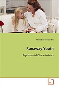 Runaway Youth - Psychosocial Characteristics (Paperback)