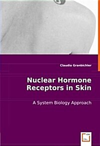 Nuclear Hormone Receptors in Skin (Paperback)