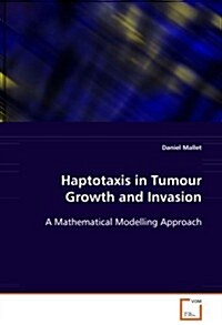 Haptotaxis in Tumour Growth and Invasion (Paperback)