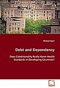 Debt and Dependency (Paperback)