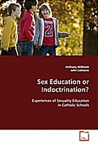 Sex Education or Indoctrination? (Paperback)