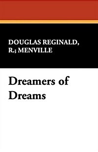 Dreamers of Dreams (Paperback)