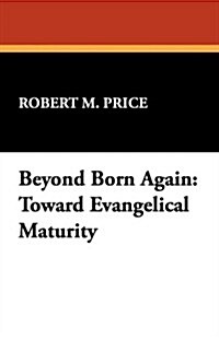 [중고] Beyond Born Again: Toward Evangelical Maturity (Paperback)