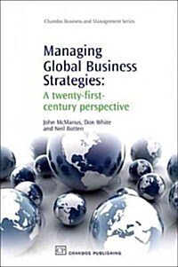 Managing Global Business Strategies: A Twenty-First-Century Perspective (Hardcover)