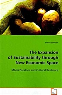 The Expansion of Sustainability Through New Economic Space (Paperback)