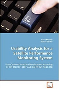 Usability Analysis for a Satellite Performance Monitoring System (Paperback)