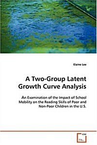 A Two-group Latent Growth Curve Analysis (Paperback)