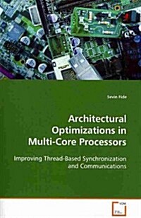Architectural Optimizations in Multi-Core Processors (Paperback)