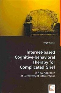 Internet-based cognitive-behavioral therapy for complicated grief : a new approach of bereavement interventions