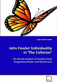 John Fowles Individuality in The Collector (Paperback)
