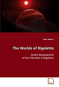 The Worlds of Rigoletto (Paperback)