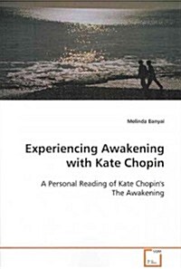 Experiencing Awakening With Kate Chopin (Paperback)
