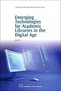 Emerging Technologies for Academic Libraries in the Digital Age (Hardcover)