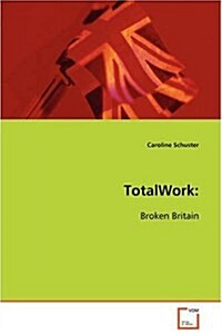 TotalWork: Broken Britain (Paperback)