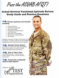 Pass the ASVAB Afqt! Armed Services Vocational Aptitude Battery Study Guide and Practice Questions (Paperback)