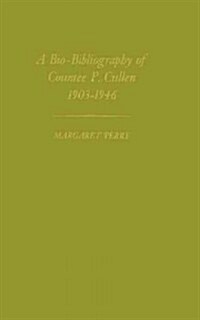 A Bio-Bibliography of Countee P. Cullen, 1903-1946 (Hardcover)