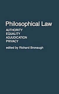 Philosophical Law: Authority, Equality, Adjudication, Privacy (Hardcover)