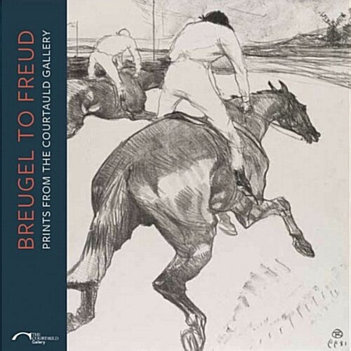 Breugel to Freud : Prints from the Courtauld Gallery (Paperback)