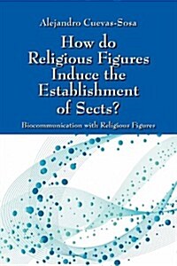 How Do Religious Figures Induce the Establishment of Sects? (Paperback)