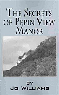 The Secrets of Pepin View Manor (Paperback)