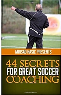 44 Secrets for Great Soccer Coaching (Paperback)