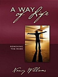 A Way of Life: Removing the Mask (Paperback)