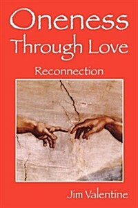 Oneness Through Love: Reconnection (Paperback)