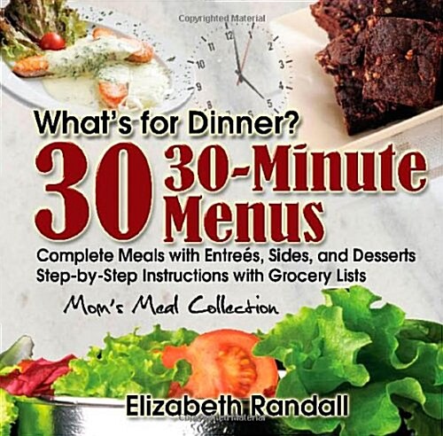 Moms Meal Collection: 30 30-Minute Menus (Paperback)