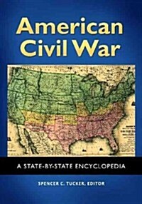American Civil War [2 Volumes]: A State-By-State Encyclopedia (Hardcover)