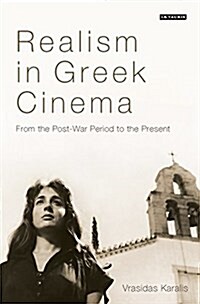 Realism in Greek Cinema : From the Post-War Period to the Present (Hardcover)