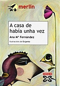 A casa de hab죂 unha vez / Once upon a time The House (Paperback)