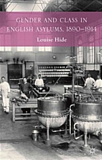 Gender and Class in English Asylums, 1890-1914 (Hardcover)