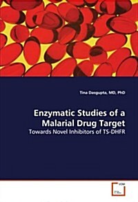 Enzymatic Studies of a Malarial Drug Target (Paperback)