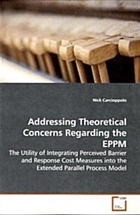 Addressing Theoretical Concerns Regarding the Eppm (Paperback)